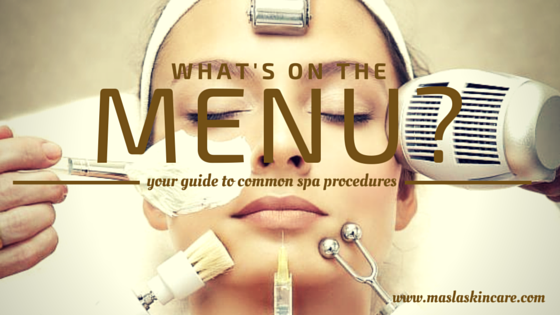 What's on the menu? Your guide to common spa skin procedures.